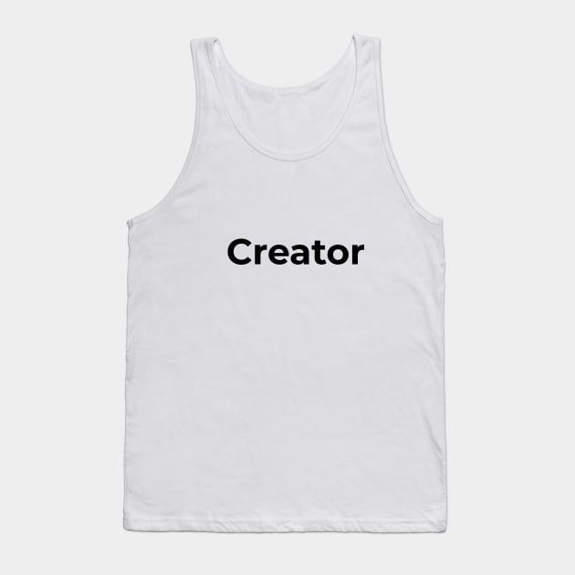 you are a creator Tank Top by Pacesyte